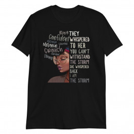 Black History I Am The Storm Strong African Unisex T-Shirt