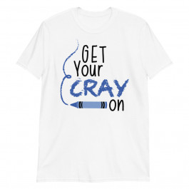 Get Your Cray On School Unisex T-Shirt