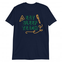 Eat Sleep Teach School Unisex T-Shirt