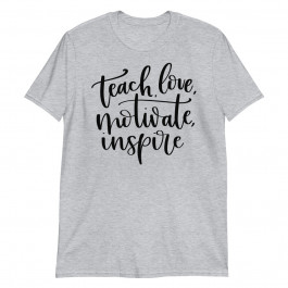 teach love motivate inspire Unisex T-Shirt