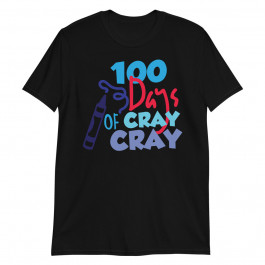 100 Days Of Cray Cray 2 Unisex T-Shirt