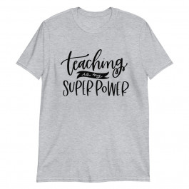 teaching is my superpower Unisex T-Shirt