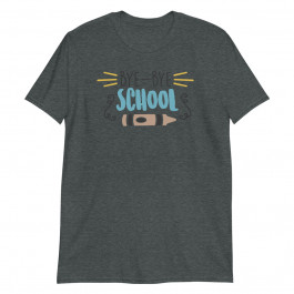 BYE BYE School Unisex T-Shirt