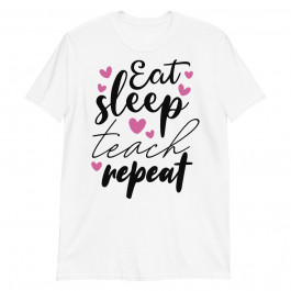 Eat Sleep Teach Repeat Unisex T-Shirt