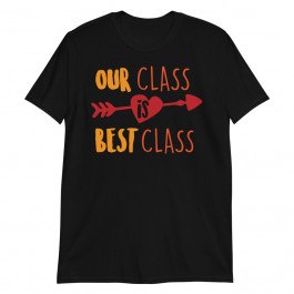 OUR CLASS is BEST Unisex T-Shirt