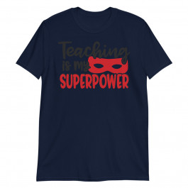 Teaching is my superpower Unisex T-Shirt