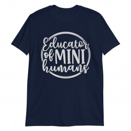 Educator of mini humans Unisex T-Shirt