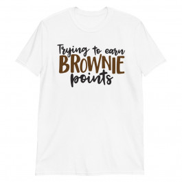 Trying to earn brownie points Unisex T-Shirt