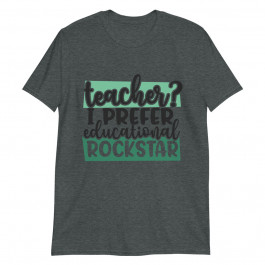 Teacher i prefer educational Rockstar Unisex T-Shirt