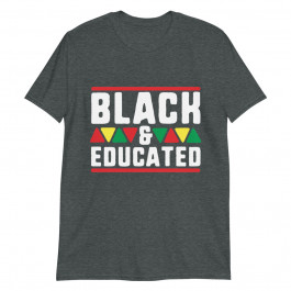 Black And Educated Unisex T-Shirt