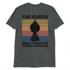 Black girl the queen goes wherever Unisex T-Shirt