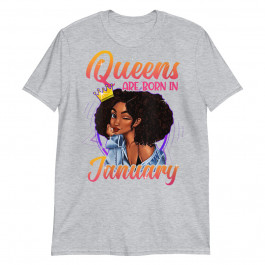 Womens Queens Born January Black Girl Birthday Gifts Melanin Unisex T-Shirt