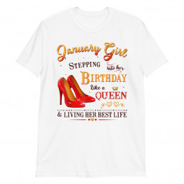 January Girl Stepping Into Her Birthday Like A Queen Unisex T-Shirt