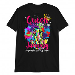 Dashiki A Queen Was Born In January Happy Birthday To Me Unisex T-Shirt