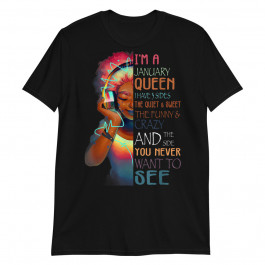 I am January Queen Birthday Girl Daughter Unisex T-Shirt