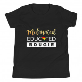 Youth Melanated Educated Bougie Melanin Poppin Black Girl T-Shirt