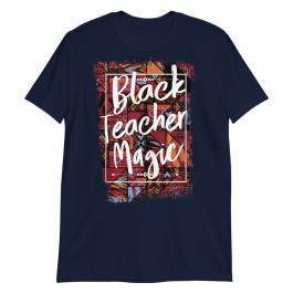 Black Teacher Magic Unisex T-Shirt