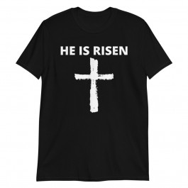 He is Risen Unisex T-Shirt