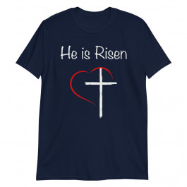He Is Risen Easter Celebration Unisex T-Shirt