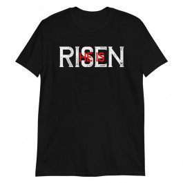 He is Risen Easter Jesus Love Faith Unisex T-Shirt