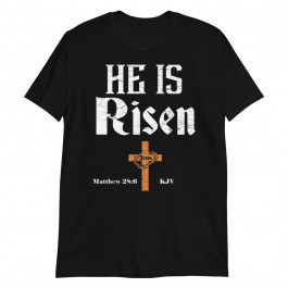 Christian Bible Scripture Verse He is Risen Easter Unisex T-Shirt