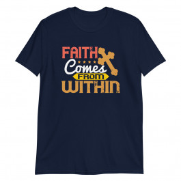 Faith Comes From Within Unisex T-Shirt