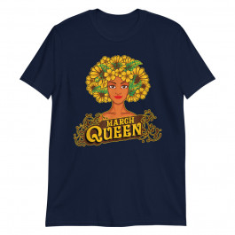 March Queen Birthday Afro Black Funny Aries Gifts Unisex T-Shirt