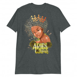 Aries Queen Strong Smart Afro Melanin Gift Black Women Unisex T-Shirt