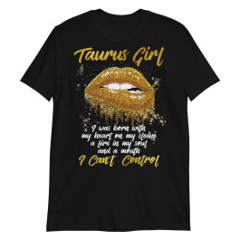 I'm a Taurus Girl Shirt Funny Birthday Unisex T-Shirt