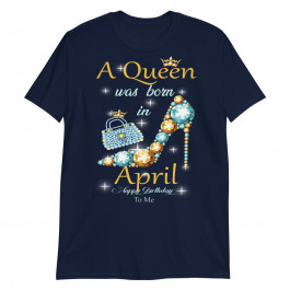 A Queen Was Born in April Unisex T-Shirt