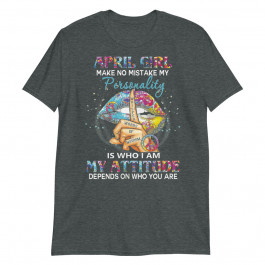 Womens April Girl Make no Mistake My Personality Lips Hippie Tank Unisex T-Shirt