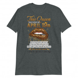 This Queen was born on April 19th Leopard Printed Birthday Unisex T-Shirt