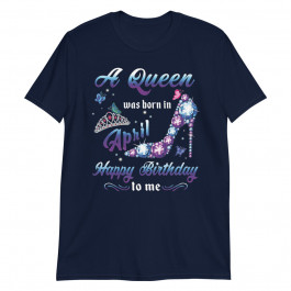 A Queen was Born in Spril Birthday Gifts Unisex T-Shirt