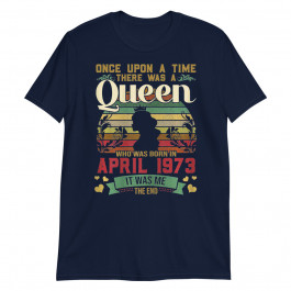 47 year Old Birthday Girls 47th Birthday Queen April 1973 Unisex T-Shirt