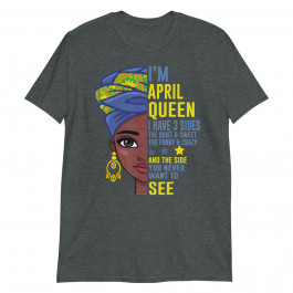 Birthday 3 Sides April Queen Unisex T-Shirt