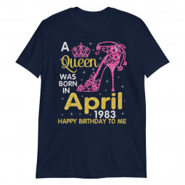 A Queen was Born in April 1983 Happy Birthday Unisex T-Shirt