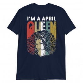 April Queen Curly Afro Woman Black African Birthday Gift Unisex T-Shirt