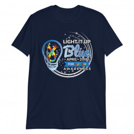 Light It Up Blue For Autism Awareness April 2018 Unisex T-Shirt