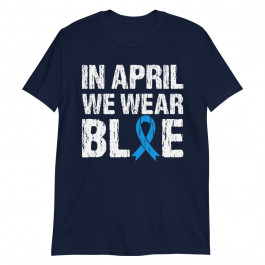 In April We Wear Blue Autism Unisex T-Shirt