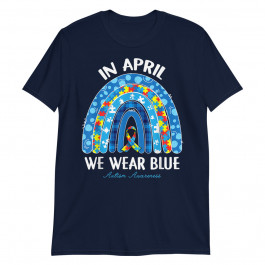 Autism Shirts In April We Wear Blue Autism Awareness Unisex T-Shirt