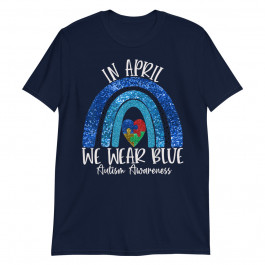 Autism Rainbow In April We Wear Blue Autism Awareness Unisex T-Shirt