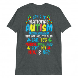 Autism Awareness April Is National Autism Awareness Unisex T-Shirt
