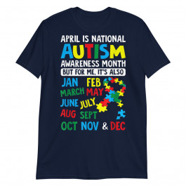 April Is National Autism Awareness Month Unisex T-Shirt