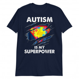 Autism is My Super Power For Autism Awareness Unisex T-Shirt