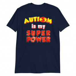 Autism is My Super Power for Autism Awarnes Unisex T-Shirt