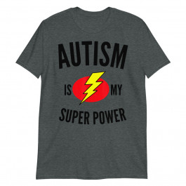 Autism Is My Super Power Autism Awareness Unisex T-Shirt