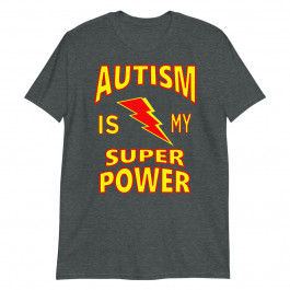 Autism is My Super Power Unisex T-Shirt