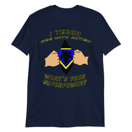 I Teach Kids With Autism Autism Awareness Super Hero Unisex T-Shirt