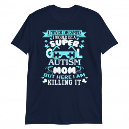 Super Cool Autism Mom Autism Awareness Unisex T-Shirt