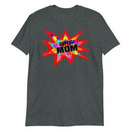 Super Autism Mom Autism Superhero Awareness Unisex T-Shirt